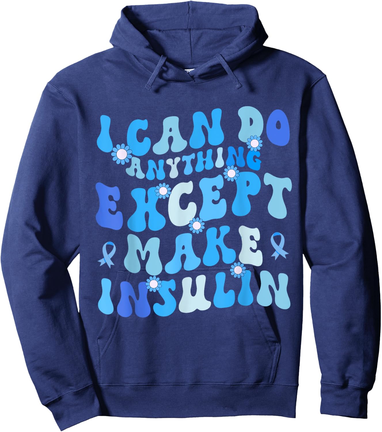 I Can Do Anything Except Make Insulin Groovy Funny Hoodie - Hoodie | Navy