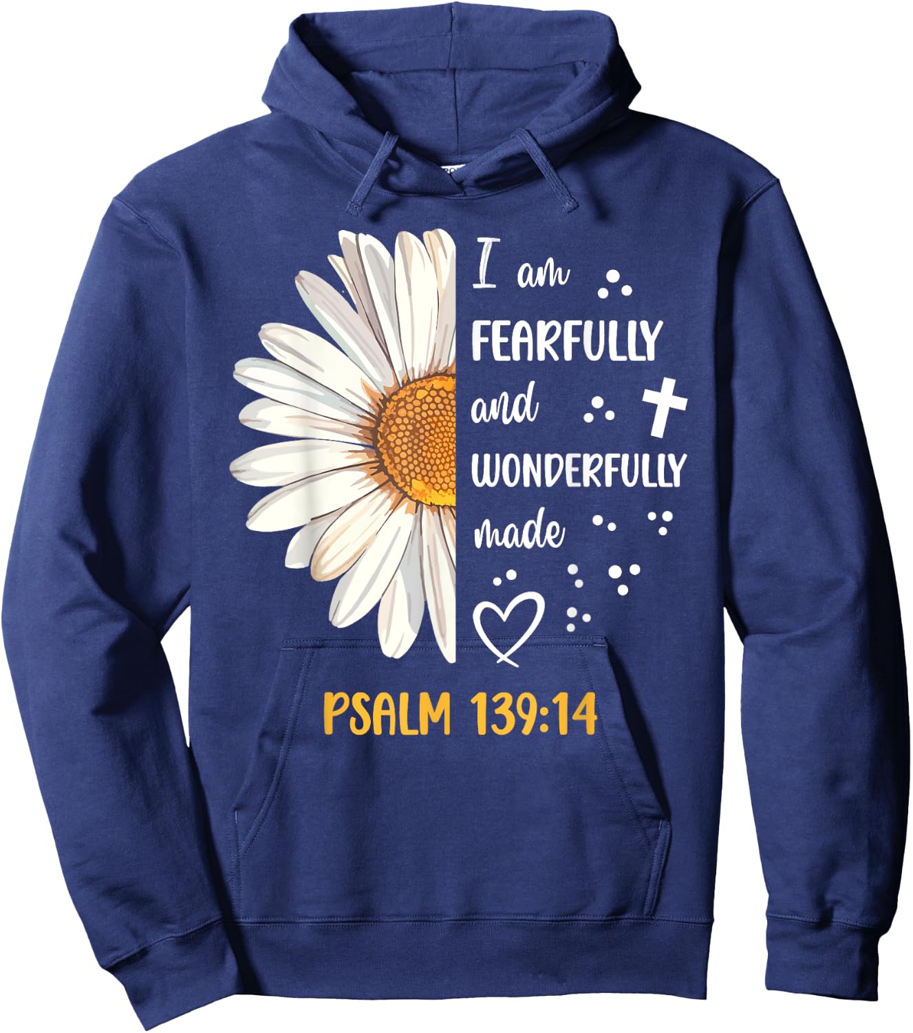 Cute Daisy I Am Fearfully and Wonderfully Made Psalm 139:14 Hoodie - Hoodie | Navy