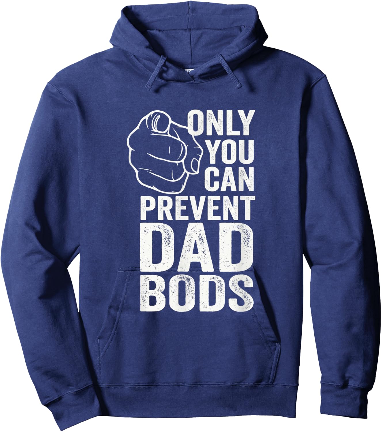 Only You Can Prevent Dad Bods Funny Fit Dad Hoodie - Hoodie | Navy