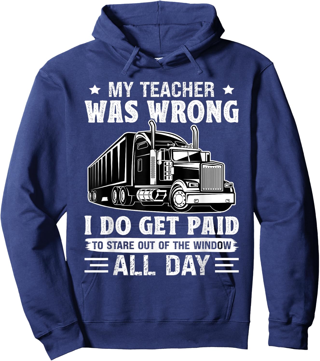 Truck Driver Get Paid To Stare Out Of The Window Trucker Hoodie - Hoodie | Navy