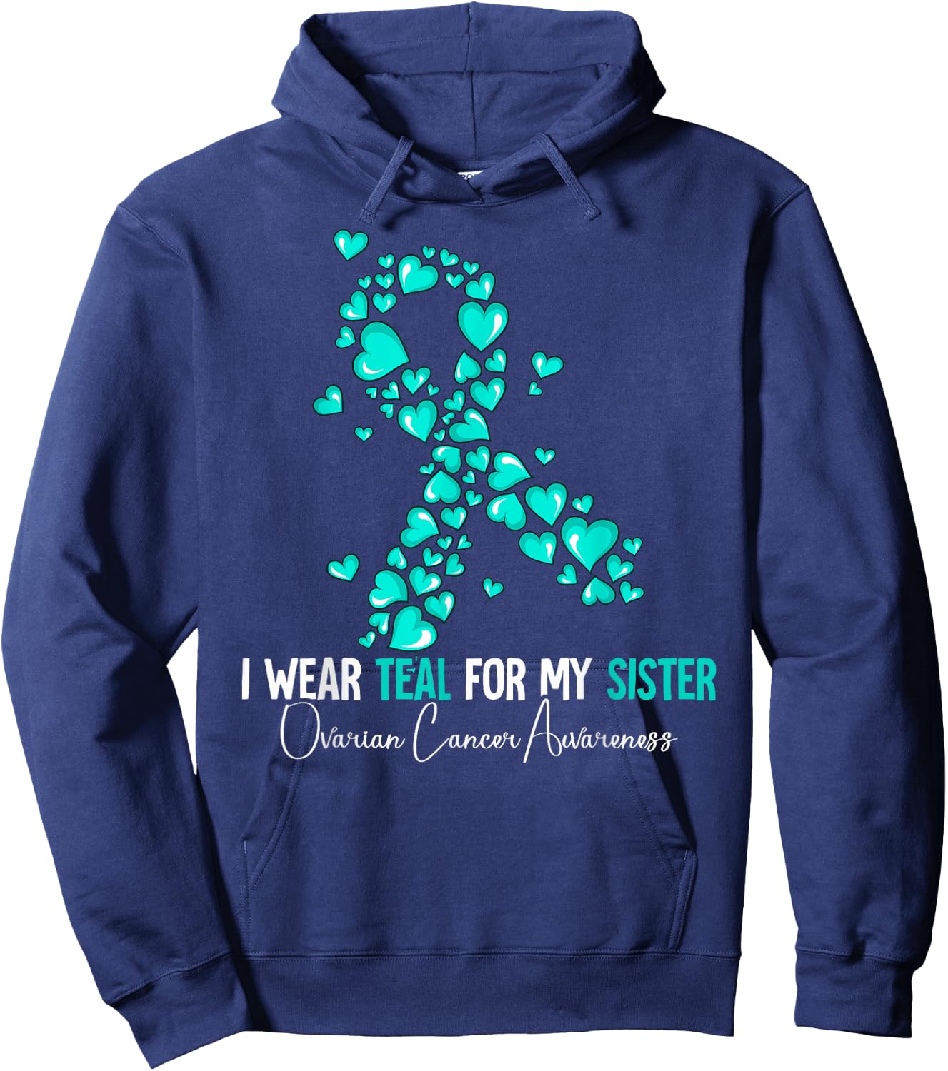 I Wear Teal For My Sister Ovarian Cancer Awareness Hoodie - Hoodie | Navy