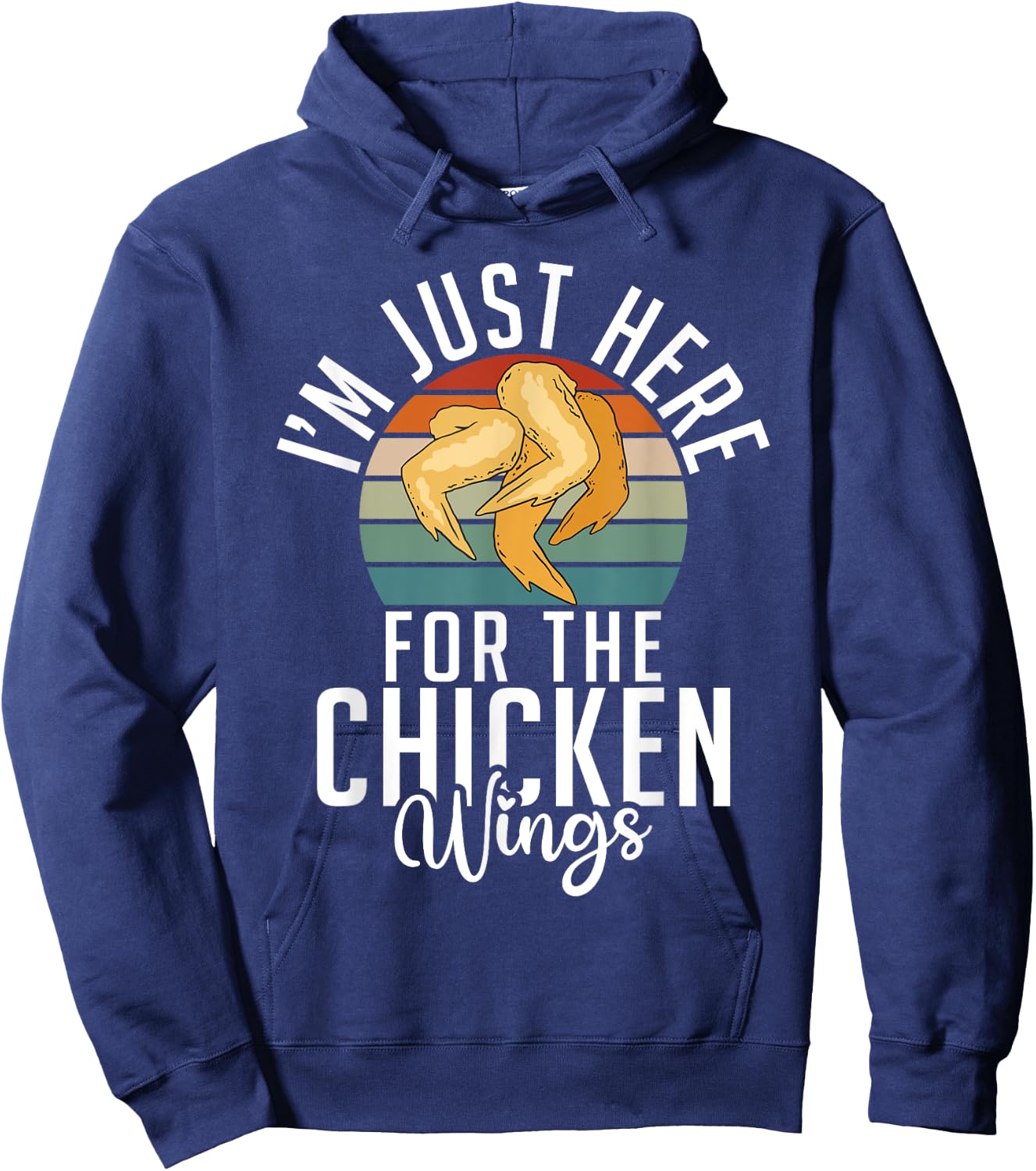 Im just here for the Chicken Wings funny Chicken Wing Hoodie - Hoodie | Navy