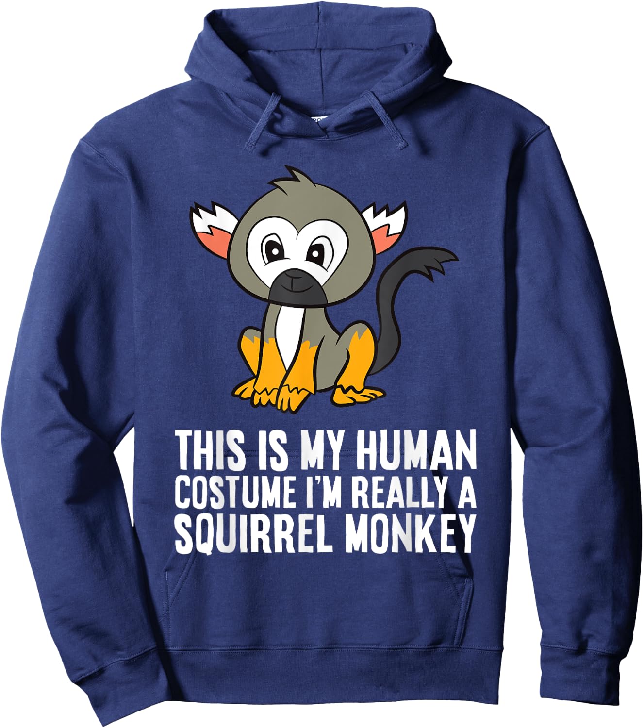 This Is My Human Costume Im Really A Squirrel Monkey Hoodie - Hoodie | Navy
