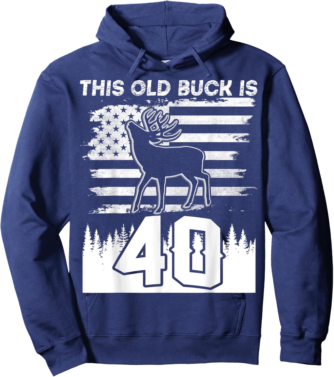This Old Buck Is 40: 40 Old Deer Hunter 40th Birthday Deer Hoodie - Hoodie | Navy
