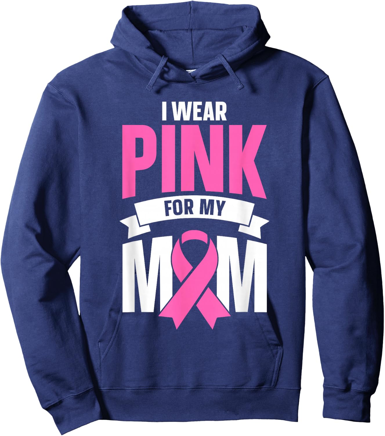 I Wear Pink For My Mom Hoodie - Hoodie | Navy