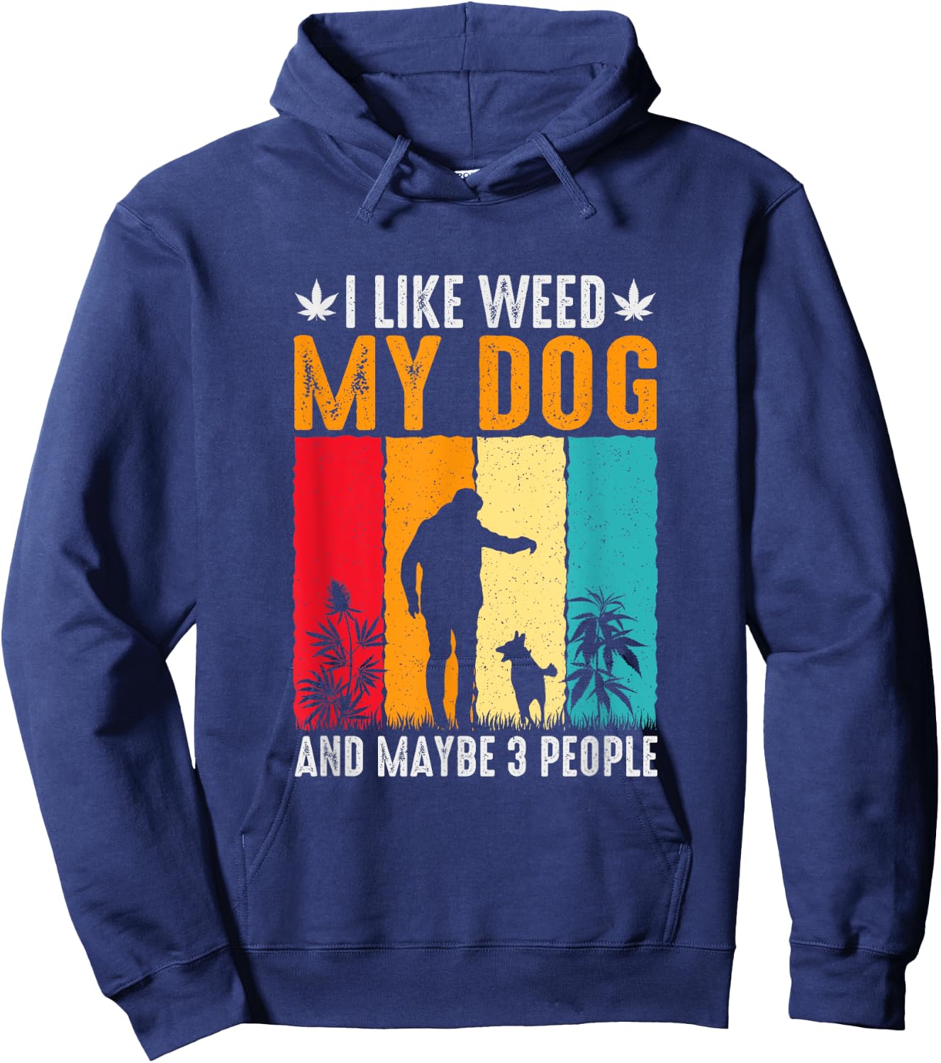 I like Weed and my Dog, dog saying Men Women Hoodie - Hoodie | Navy