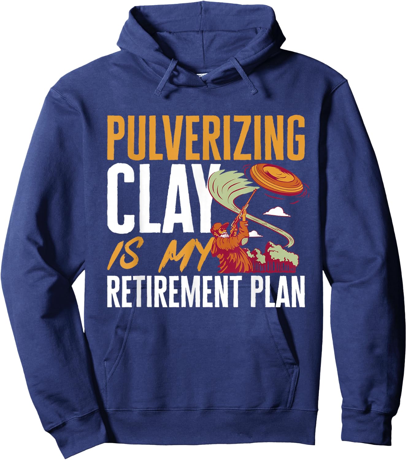 Trap Shooting Retirement Plan Clay Pigeon Shooting Hoodie - Hoodie | Navy