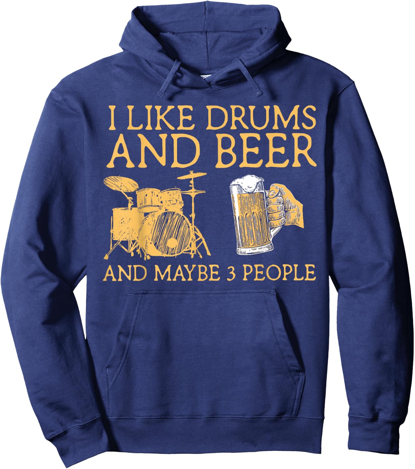 I Like Beer And Drums And Maybe 3 People Funny Drummer Hoodie - Hoodie | Navy