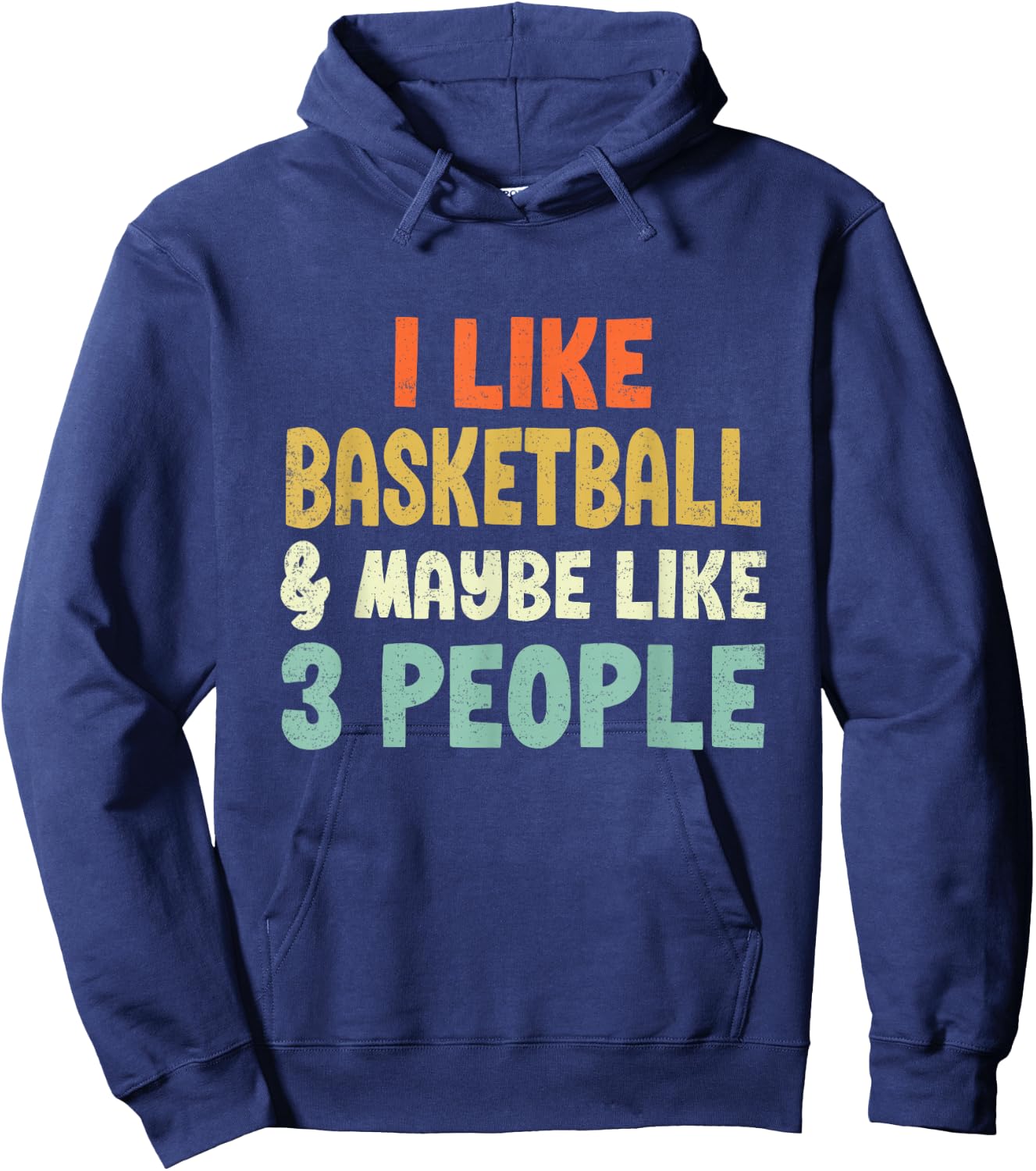I Like Basketball and Maybe 3 People Hoodie - Hoodie | Navy