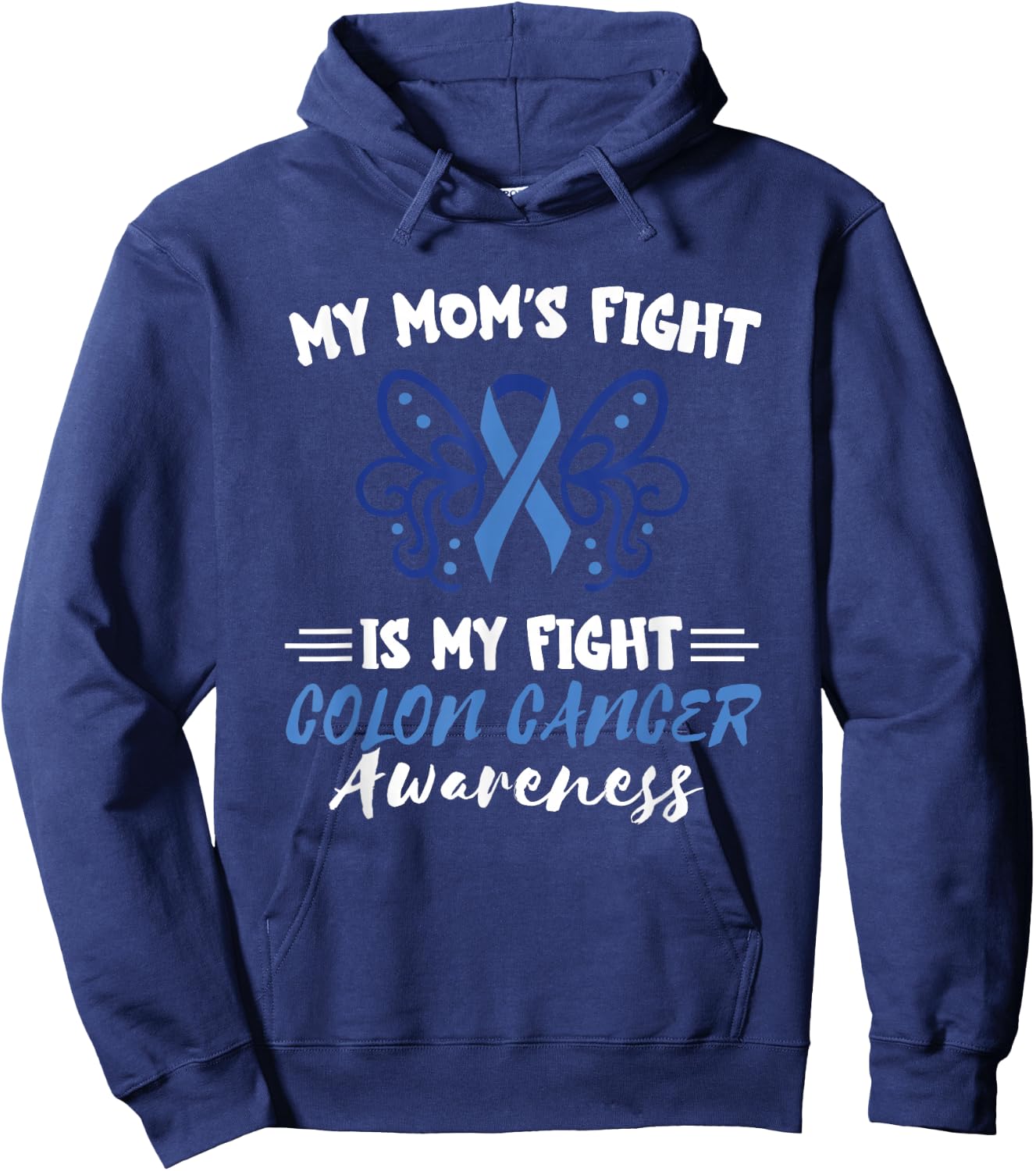 My Mom's Fight Is My Fight Colorectal Colon Cancer Awareness Hoodie - Hoodie | Navy