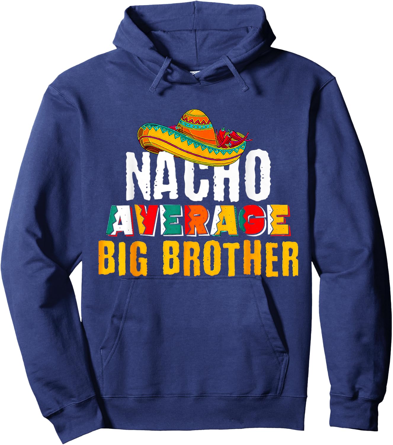 Nacho Average Big Brother Cinco De Mayo Hoodie - Hoodie | Navy