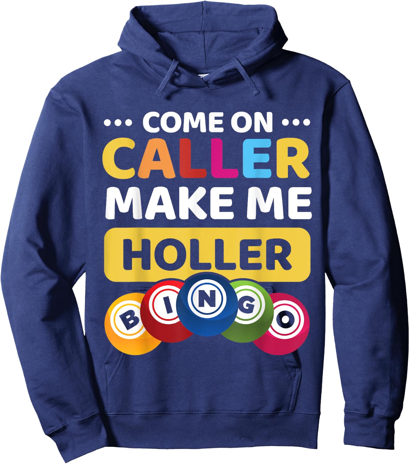 Come On Caller Make Me Holler Funny Bingo Game Lover Gift Hoodie - Hoodie | Navy