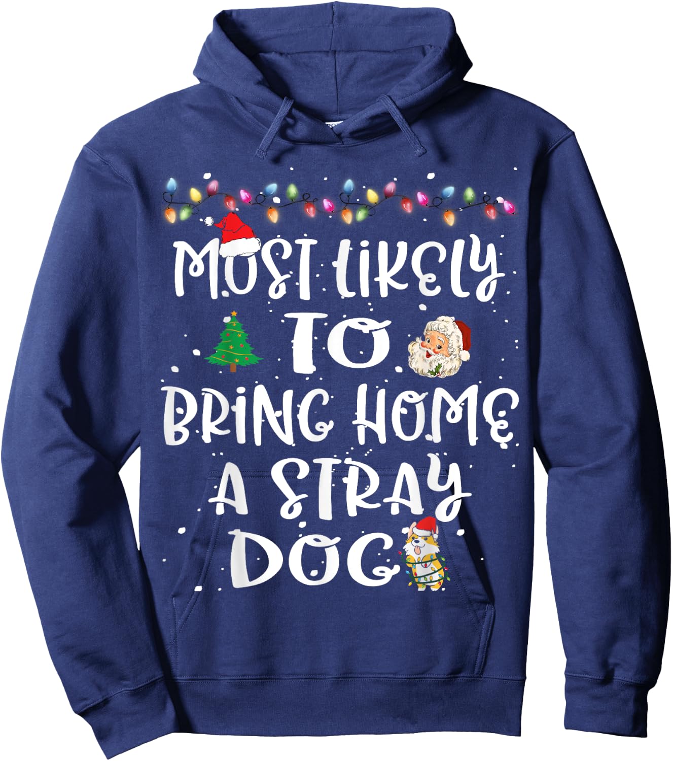 Most Likely To Bring Home A Stray Dog Christmas Family Funny Hoodie - Hoodie | Navy