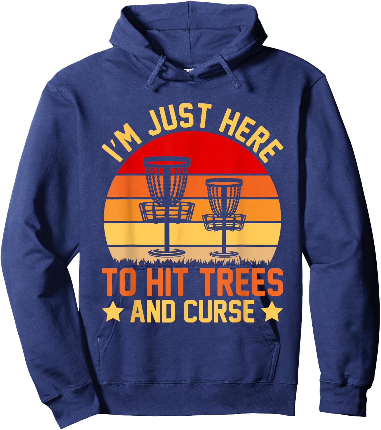 I'm Just Here to Hit Trees and Curse Hoodie - Hoodie | Navy