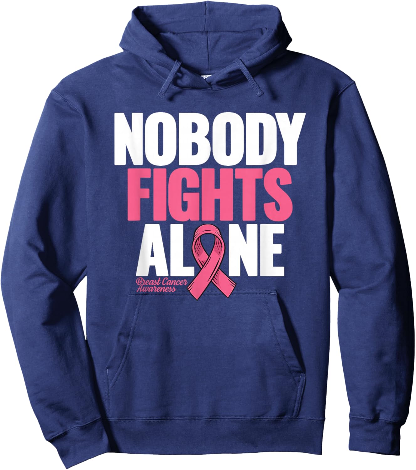 Breast Cancer Nobody Fights Alone Breast Cancer Awareness Hoodie - Hoodie | Navy
