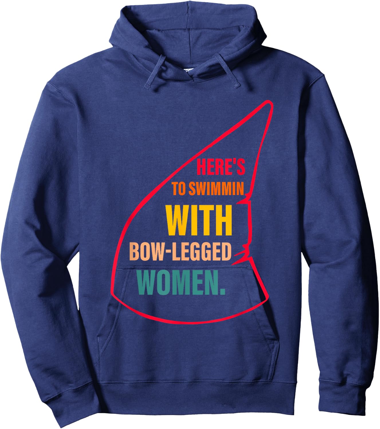 Here's To Swimmin With Bow-Legged Women Apparel Hoodie - Hoodie | Navy