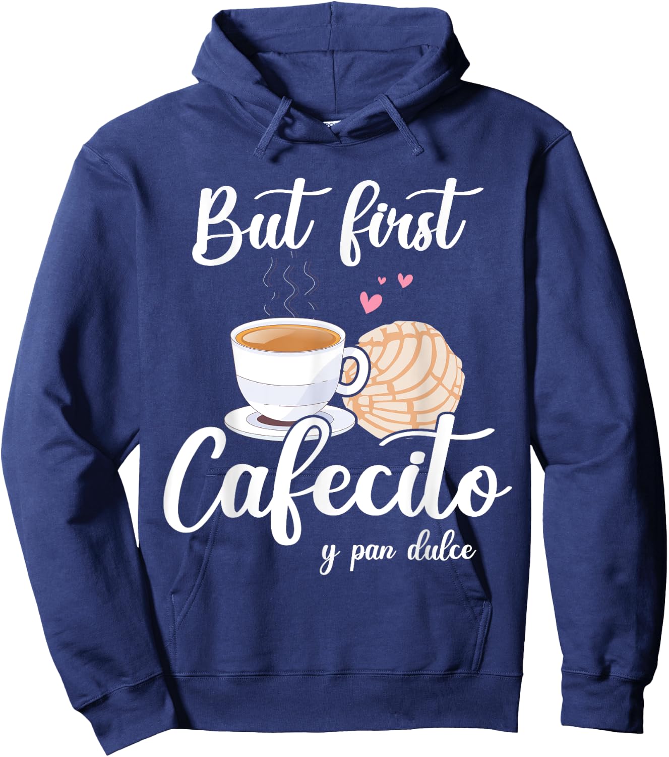 But First Cafecito Y Pan Dulce Cafe Cute Spanish Pun Coffee Hoodie - Hoodie | Navy
