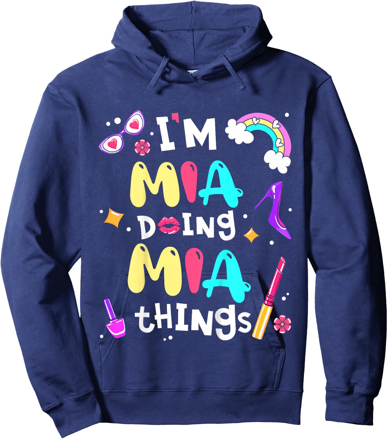 I'm Mia Doing Mia Things Cute Girls Personalized Name Hoodie - Hoodie | Navy
