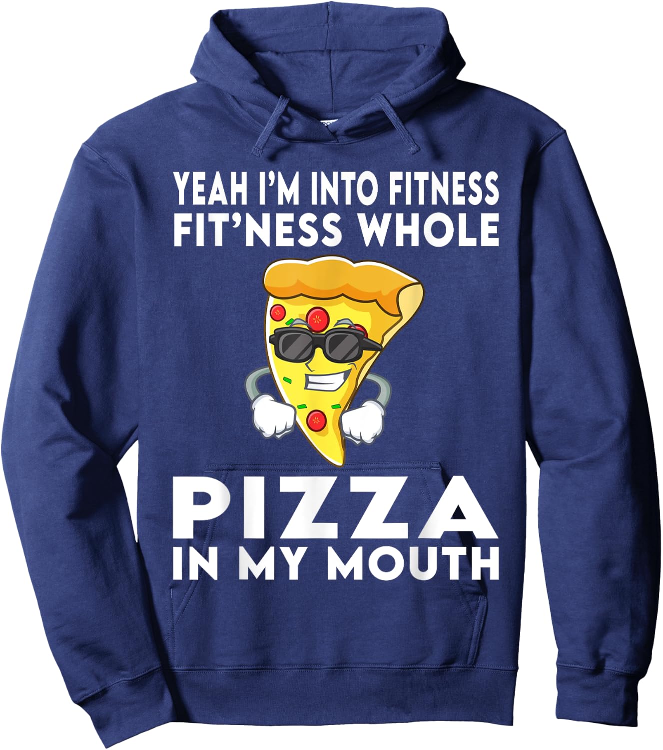 I'm Into Fitness Fitness Whole Pizza In My Mouth Hoodie - Hoodie | Navy