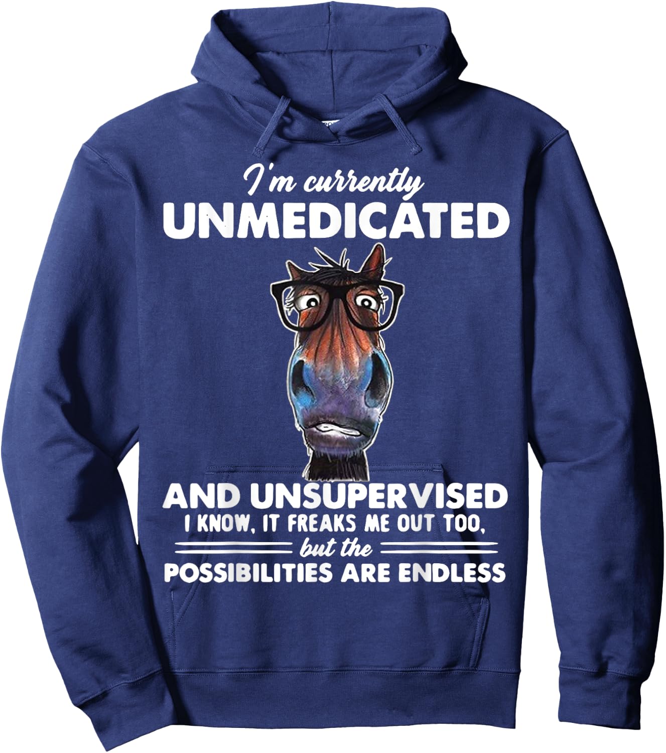 Horse I'm Currently Unmedicated And Unsupervised Hoodie - Hoodie | Navy
