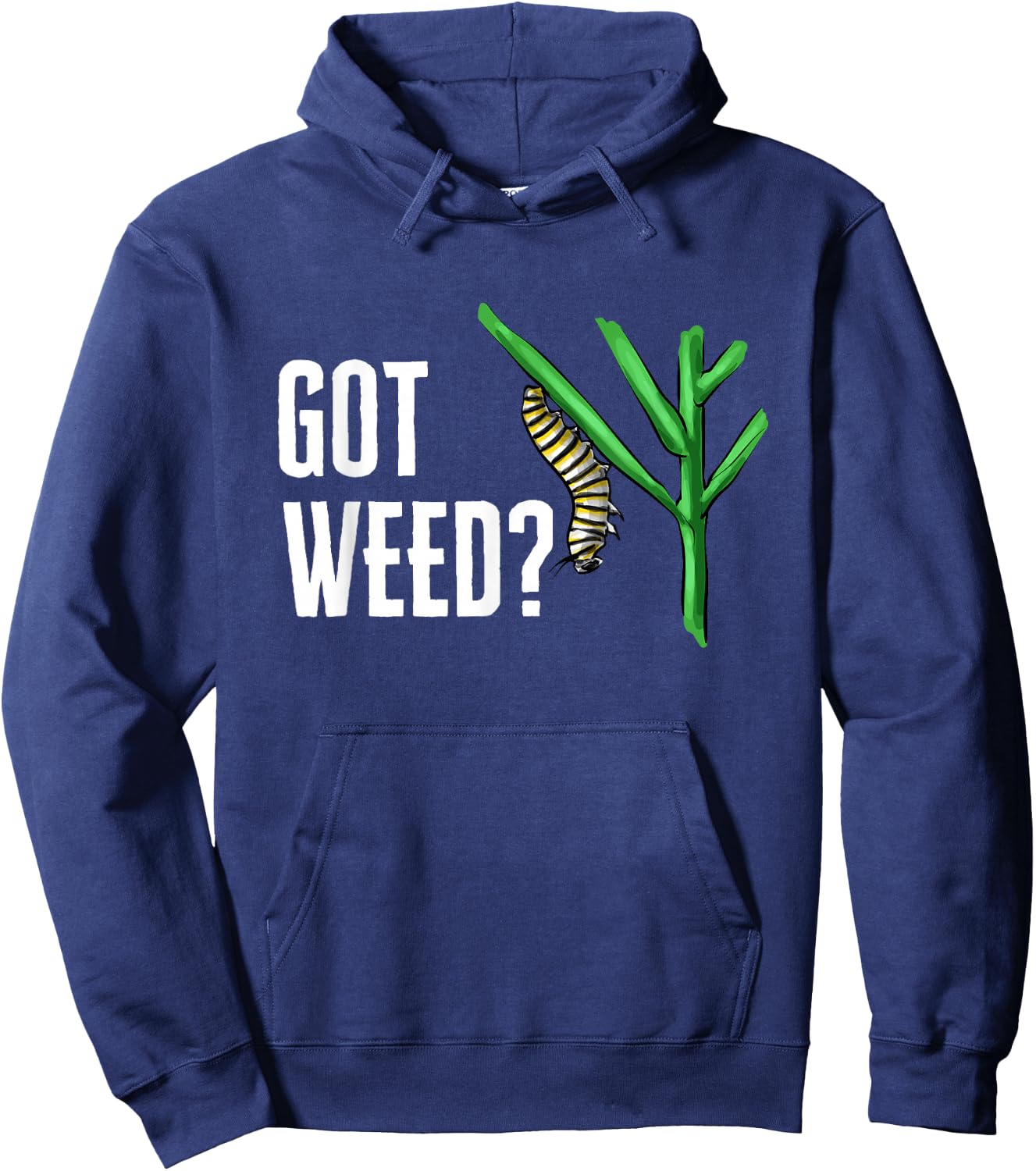 Monarch Butterfly Got Weed Milkweed Entomologist Hoodie - Hoodie | Navy