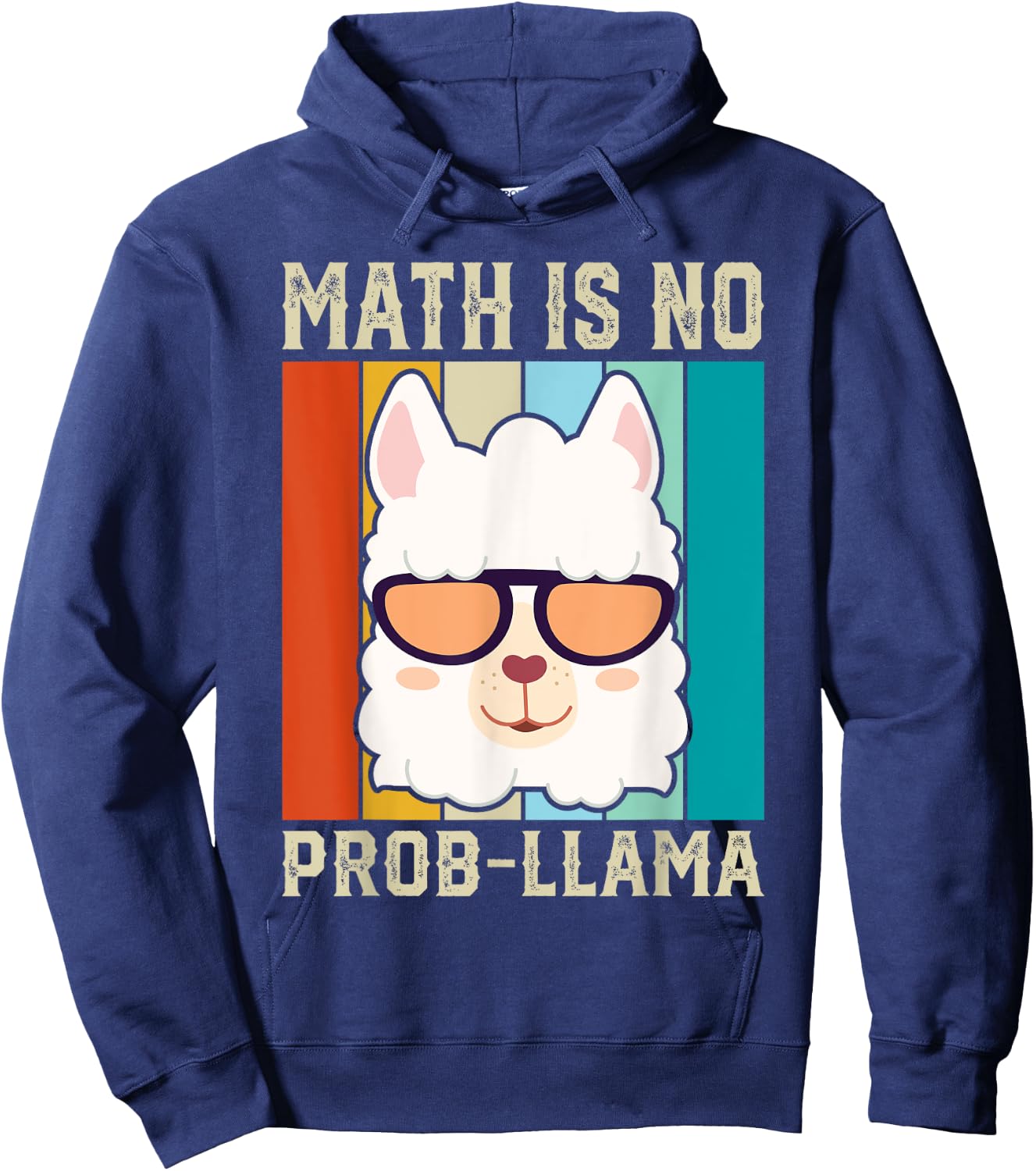 Math Is No Prob-llama Funny Math Llama Teacher Men Women Hoodie - Hoodie | Navy