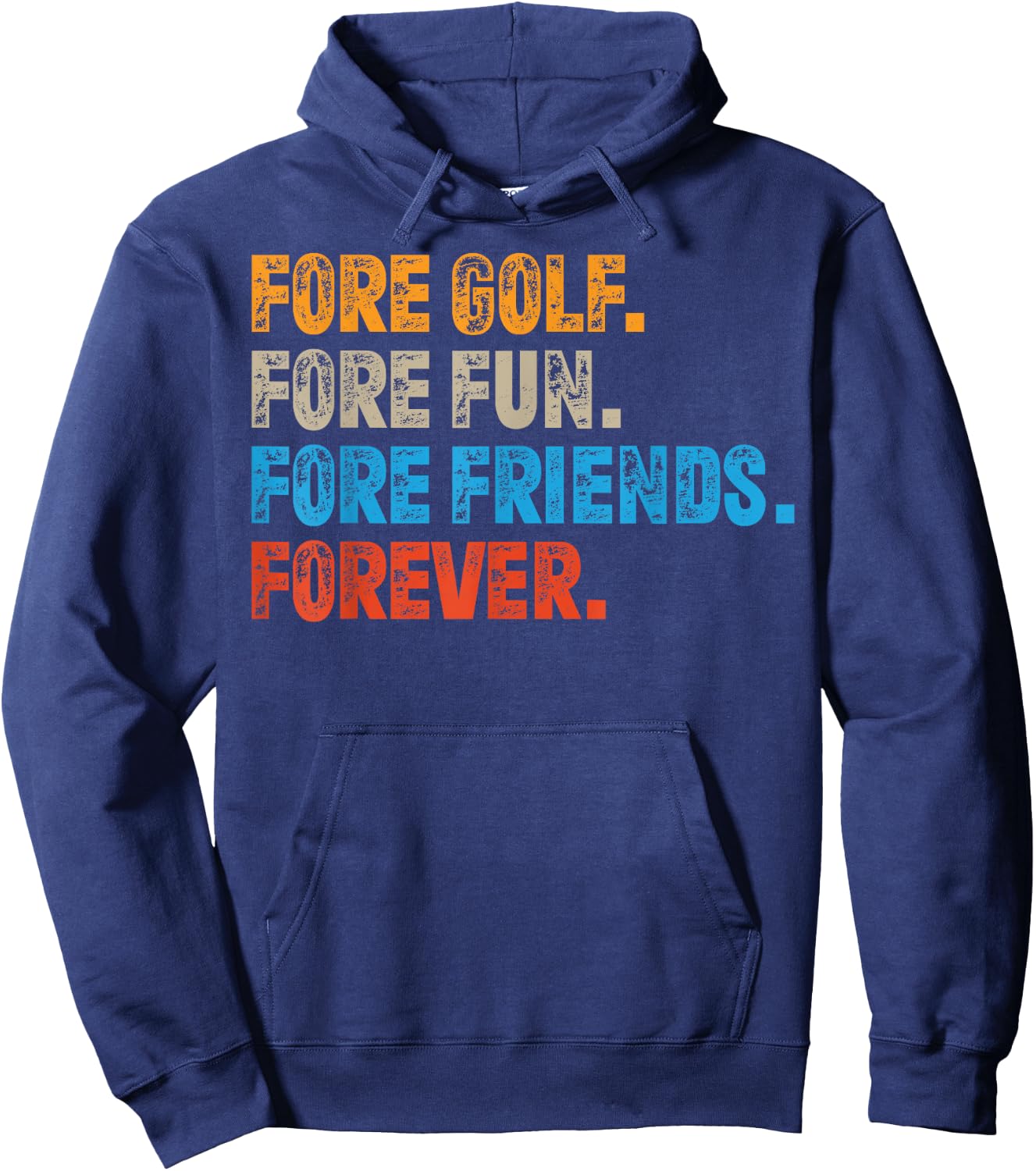 Fore Golf. Fore Fun. Fore Friends. Forever. Funny Golf Hoodie - Hoodie | Navy