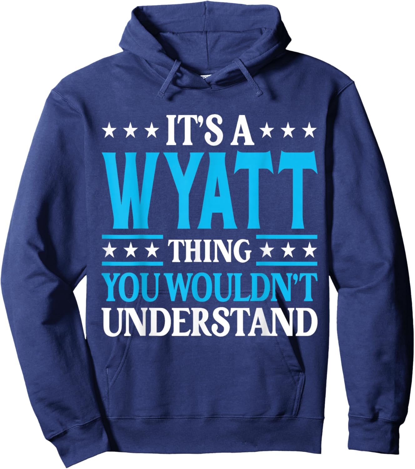 It's A Wyatt Thing Wouldn't Understand Personal Name Wyatt Hoodie - Hoodie | Navy