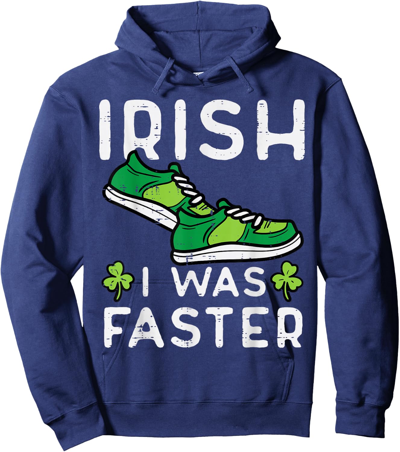 St Patricks Day Shoes Irish I Was Faster Run Men Women Kids Hoodie - Hoodie | Navy