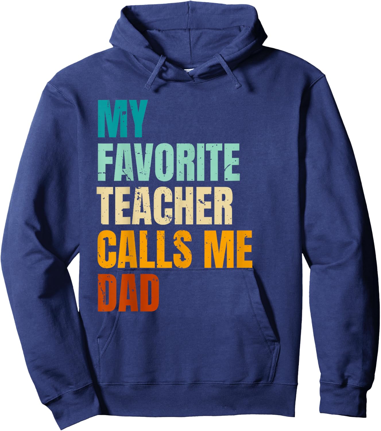 My Favorite Teacher Calls Me Dad Hoodie - Hoodie | Navy