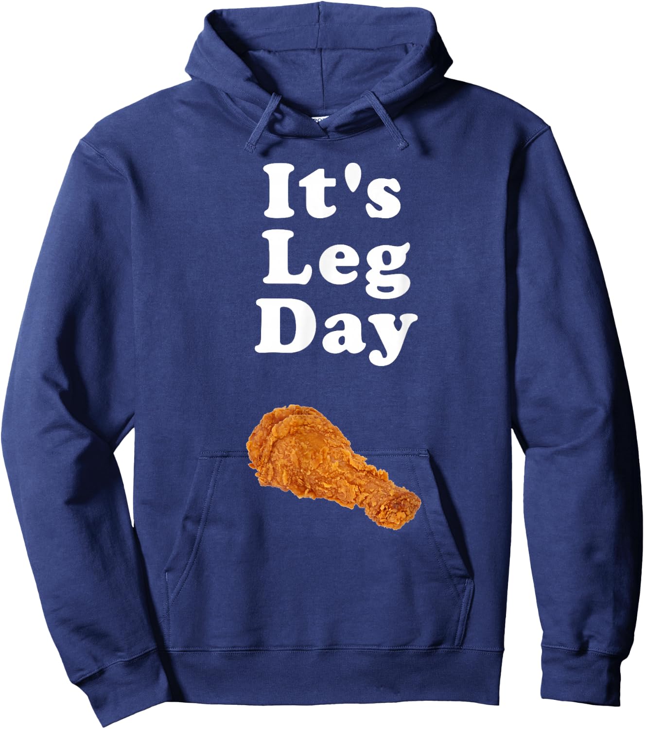 It's Leg Day funny novelty joke exercise pun chicken leg Hoodie - Hoodie | Navy