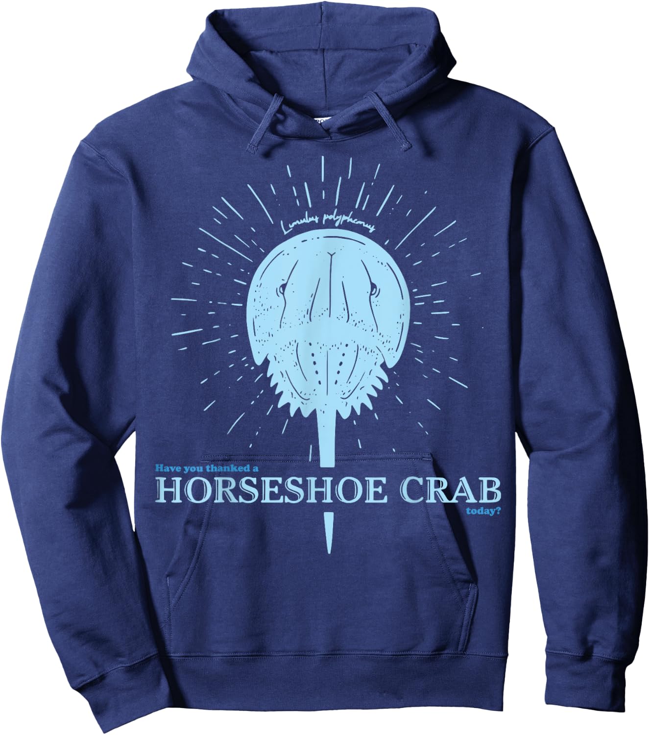 Have You Thanked A Horseshoe Crab Today Hoodie - Hoodie | Navy