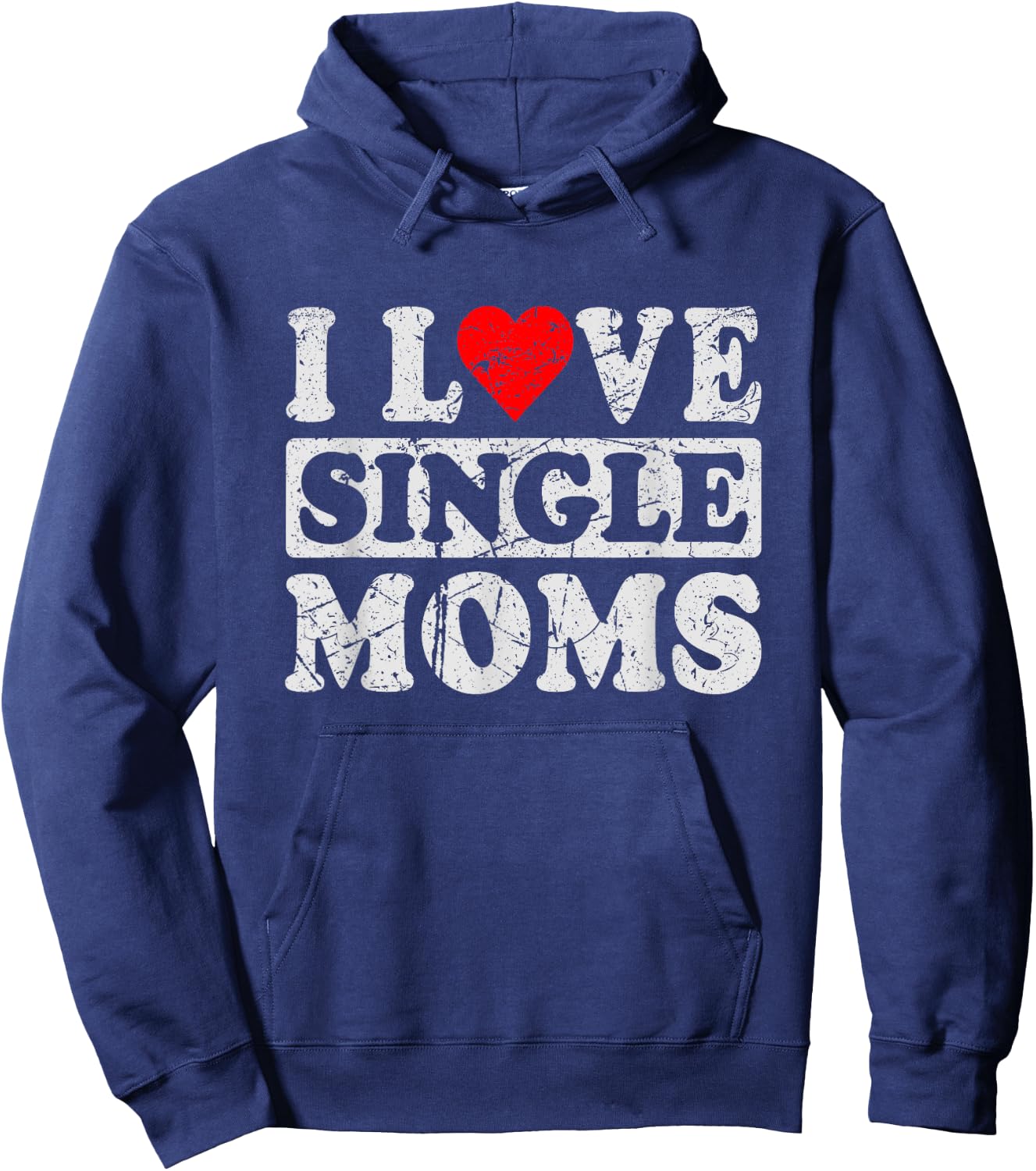 I Love Single Moms Hoodie - Hoodie | Navy
