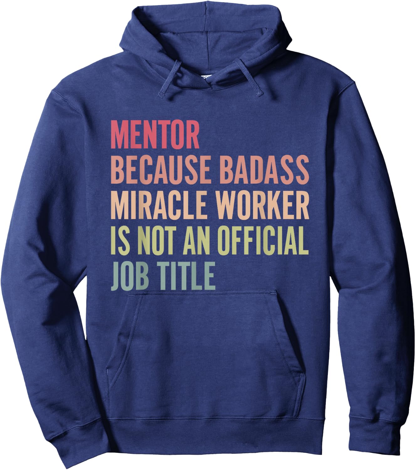 Mentor because badass isn't an official title Hoodie - Hoodie | Navy