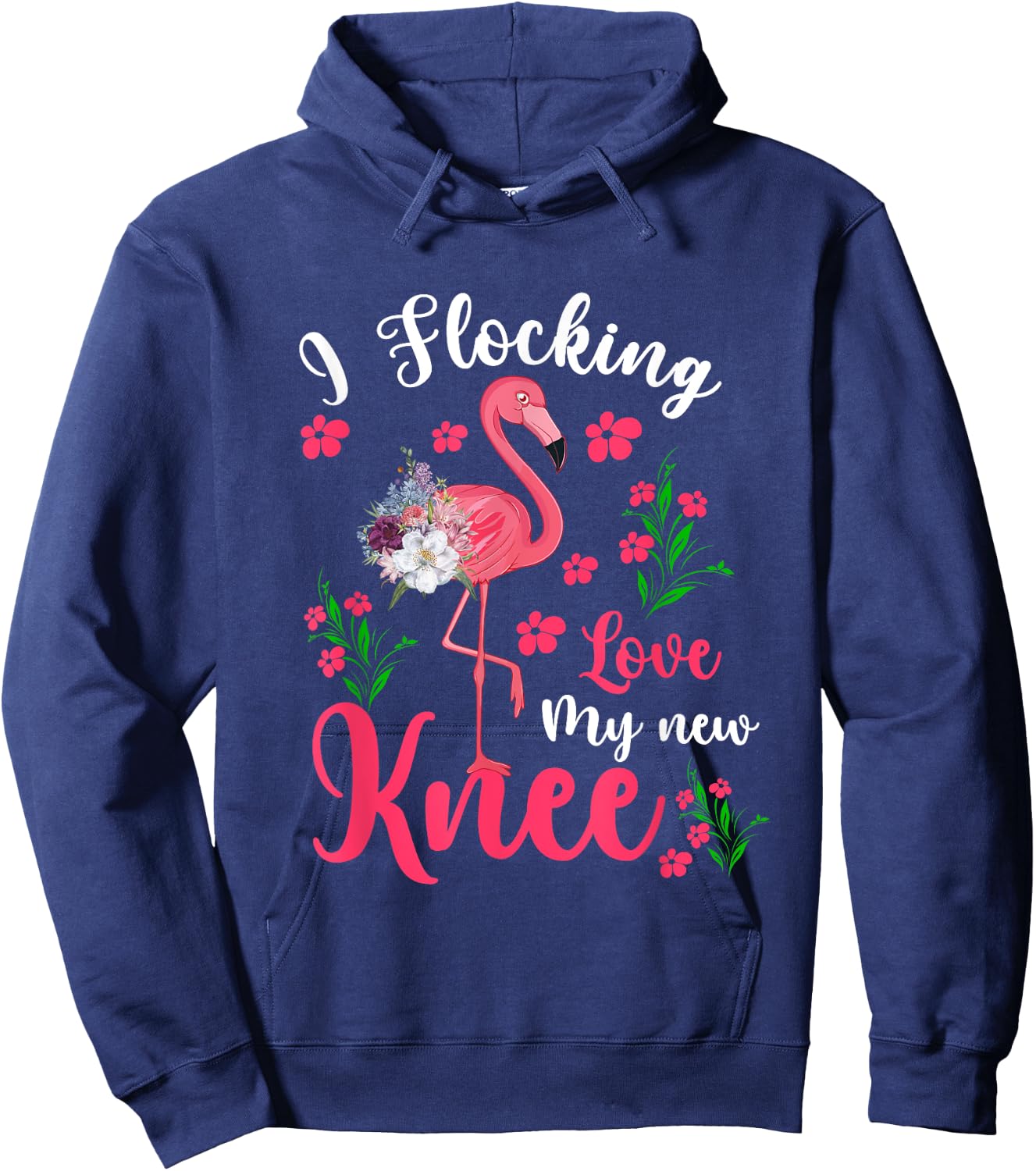 I Flocking Love My New Knee Funny Surgery Floral Flamingo Hoodie - Hoodie | Navy