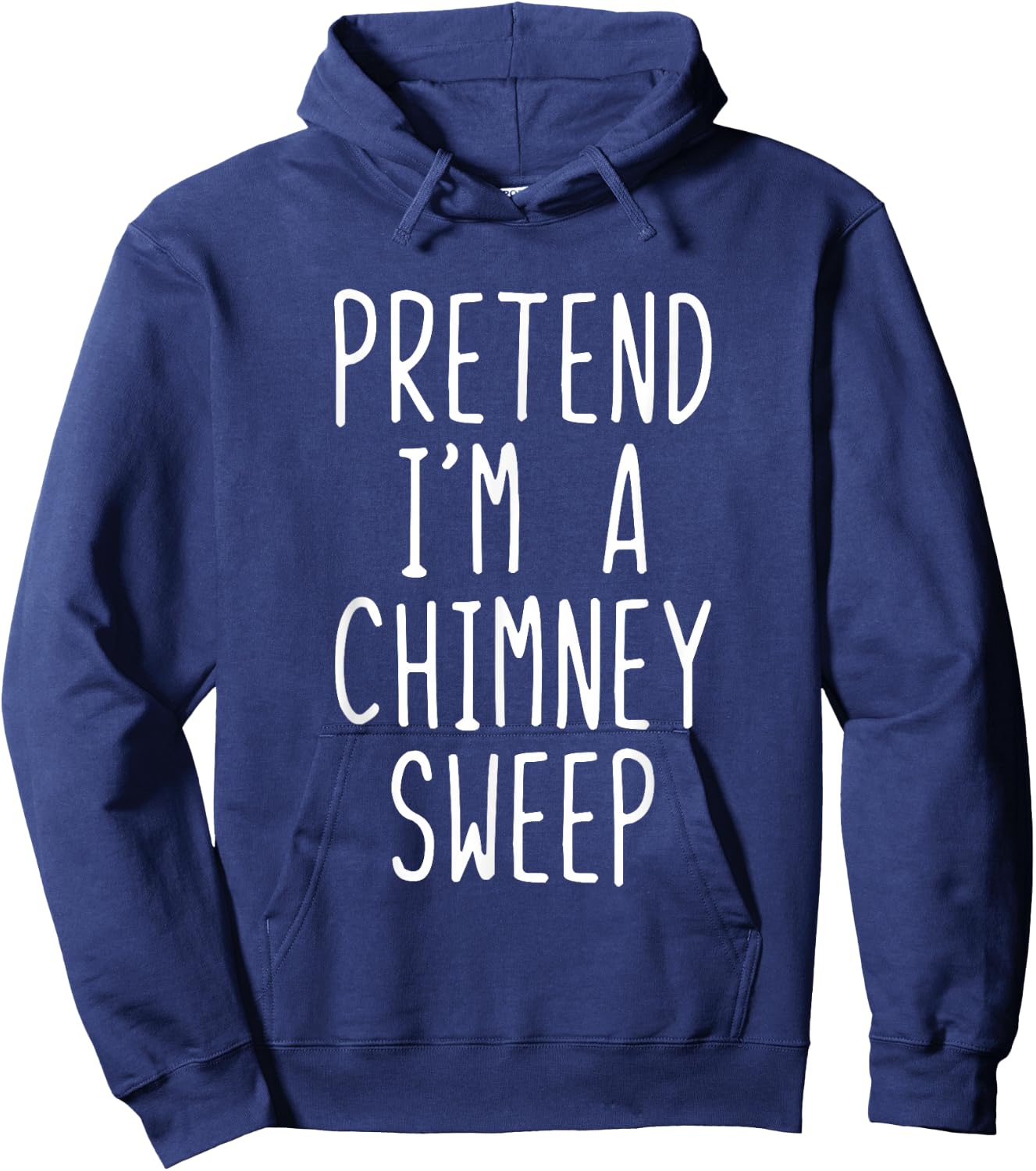 Pretend Im A Chimney Sweep Costume Halloween Lazy Adult Kids Hoodie - Hoodie | Navy