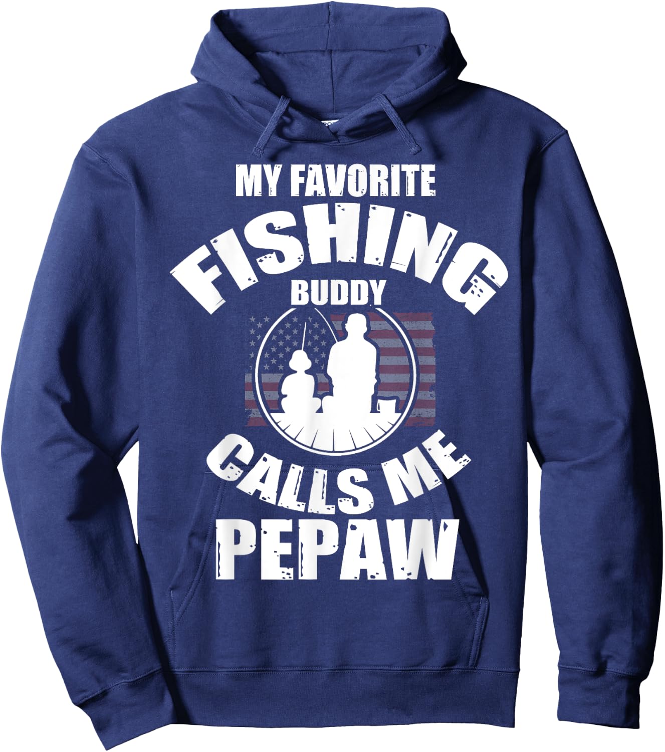 My Favorite Fishing Buddy Calls Me Pepaw Fisherman Hoodie - Hoodie | Navy