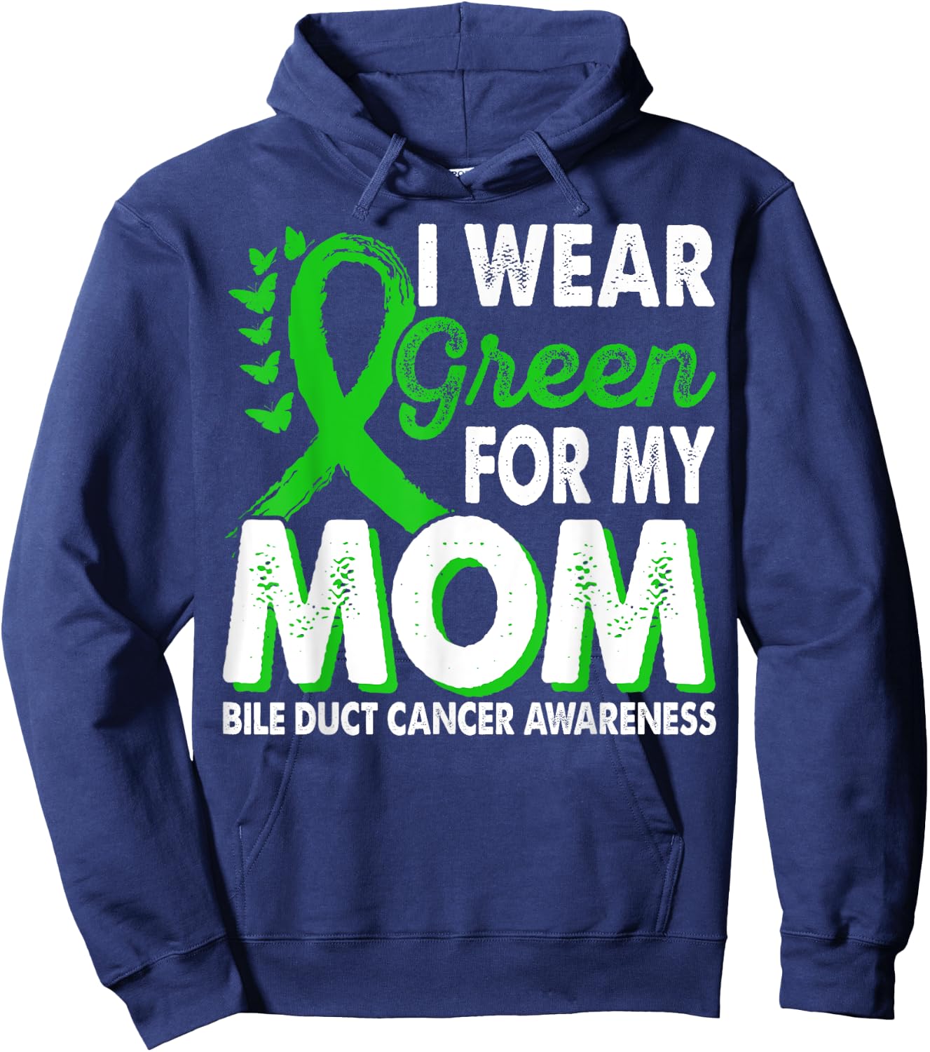 Wear Green For Mom Bile Duct Cancer Awareness Month Ribbon Hoodie - Hoodie | Navy