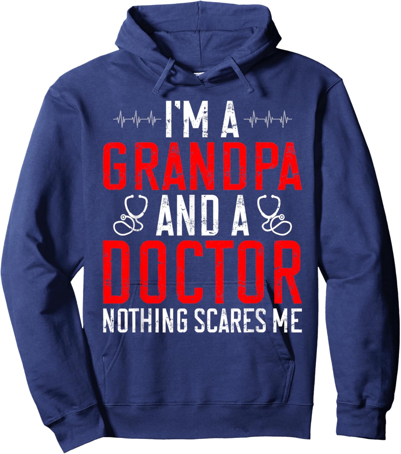 Im a Grandpa and a Doctor nothing scares me Doctor Grandpa Hoodie - Hoodie | Navy