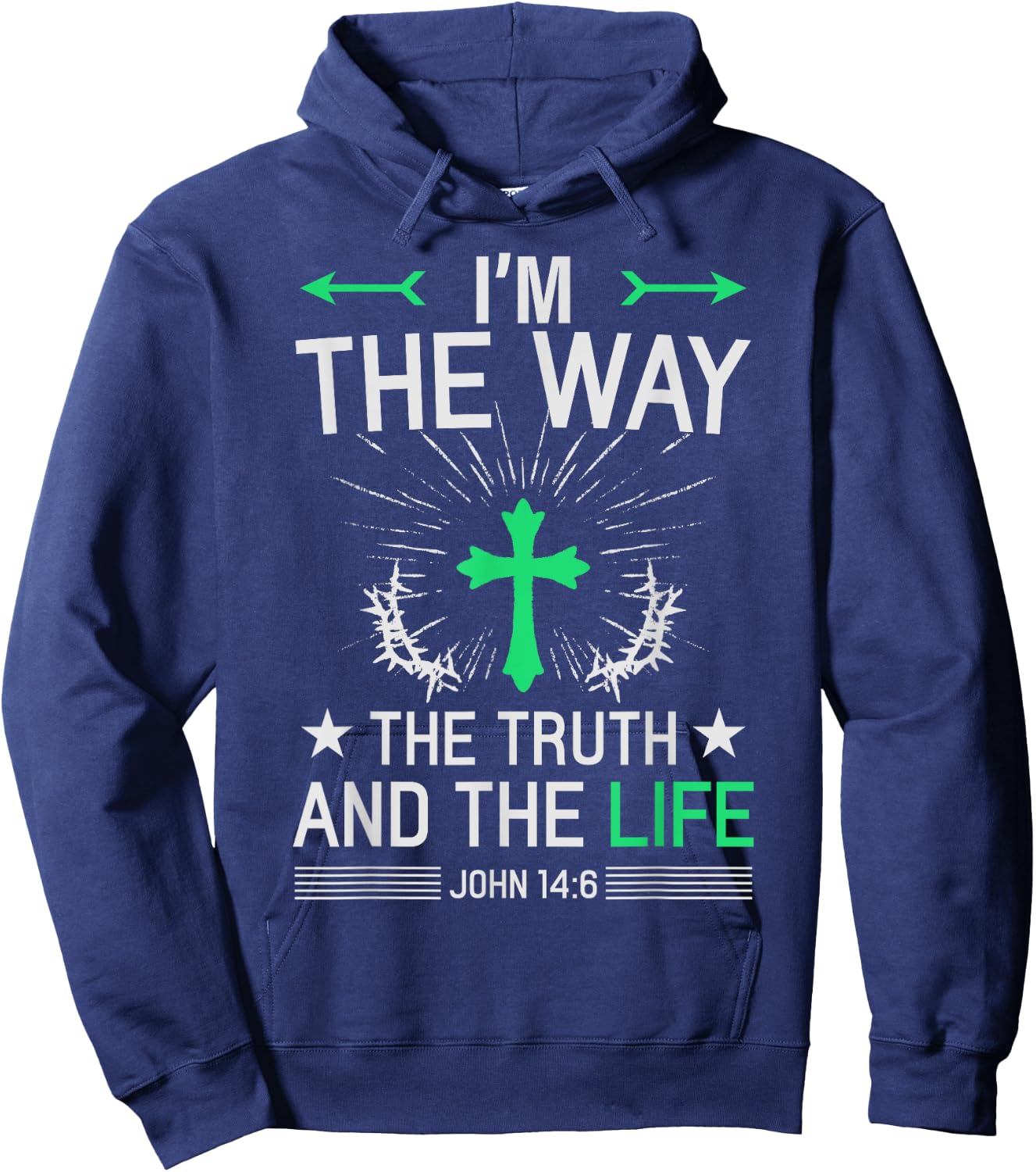 I'm The Way Truth Life John 14:6 Christian Bible Quote Hoodie - Hoodie | Navy
