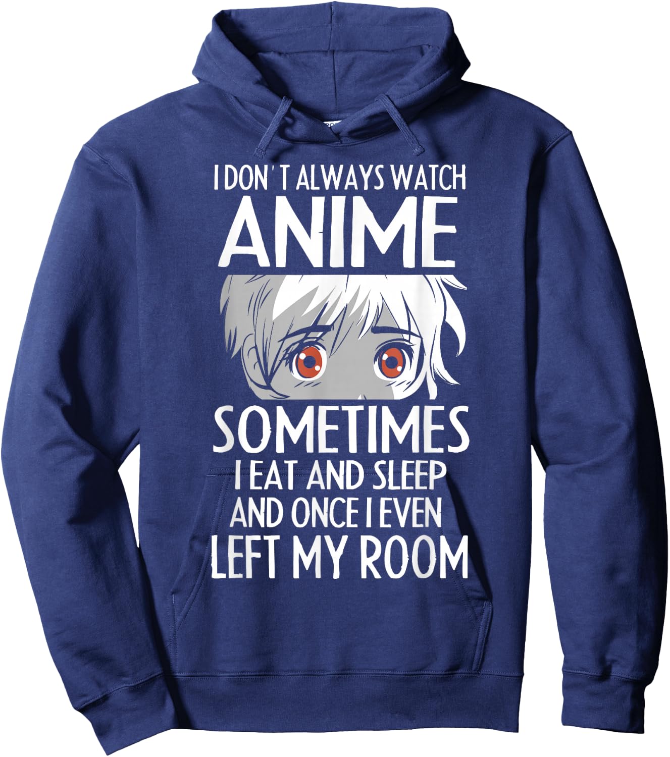 I Don't Always Watch Anime Shirts Cute Anime Girl Gifts Hoodie - Hoodie | Navy