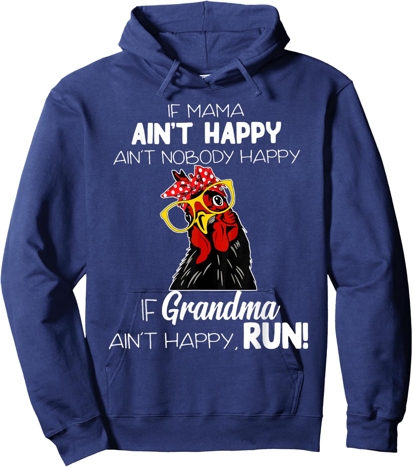 If Mama Ain't Happy Ain't Nobody Happy If Grandma Ain't Hoodie - Hoodie | Navy