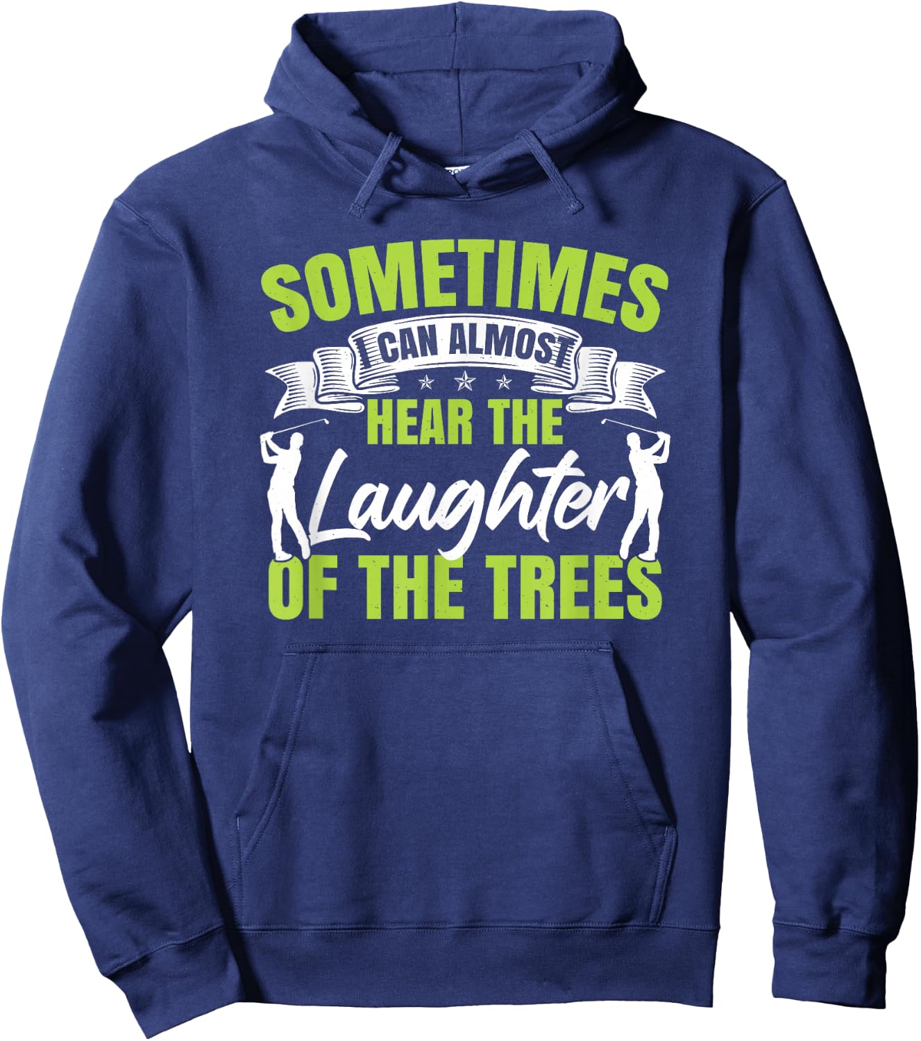 Sometimes I Can Almost Hear The Laughter Of The Trees Golf Hoodie - Hoodie | Navy