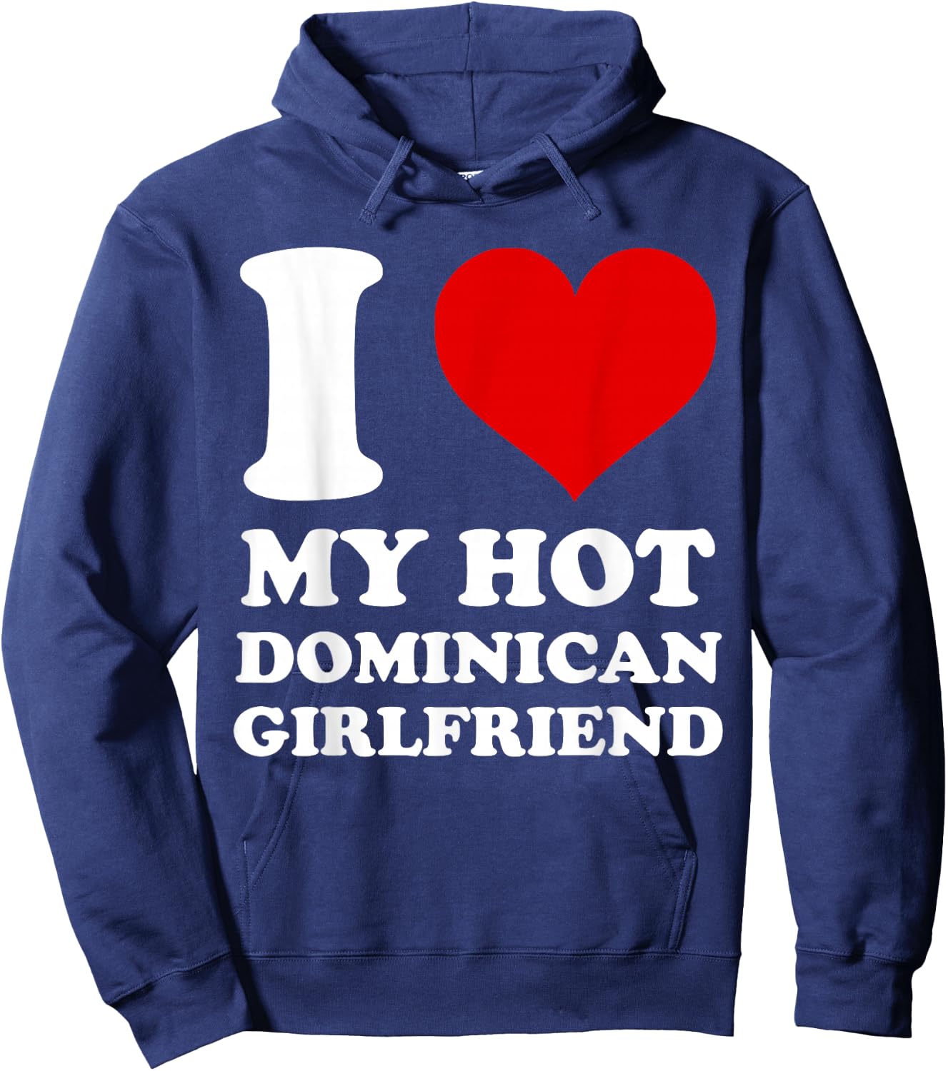 I Love My Hot Dominican Girlfriend I Heart My Dominican GF Hoodie - Hoodie | Navy