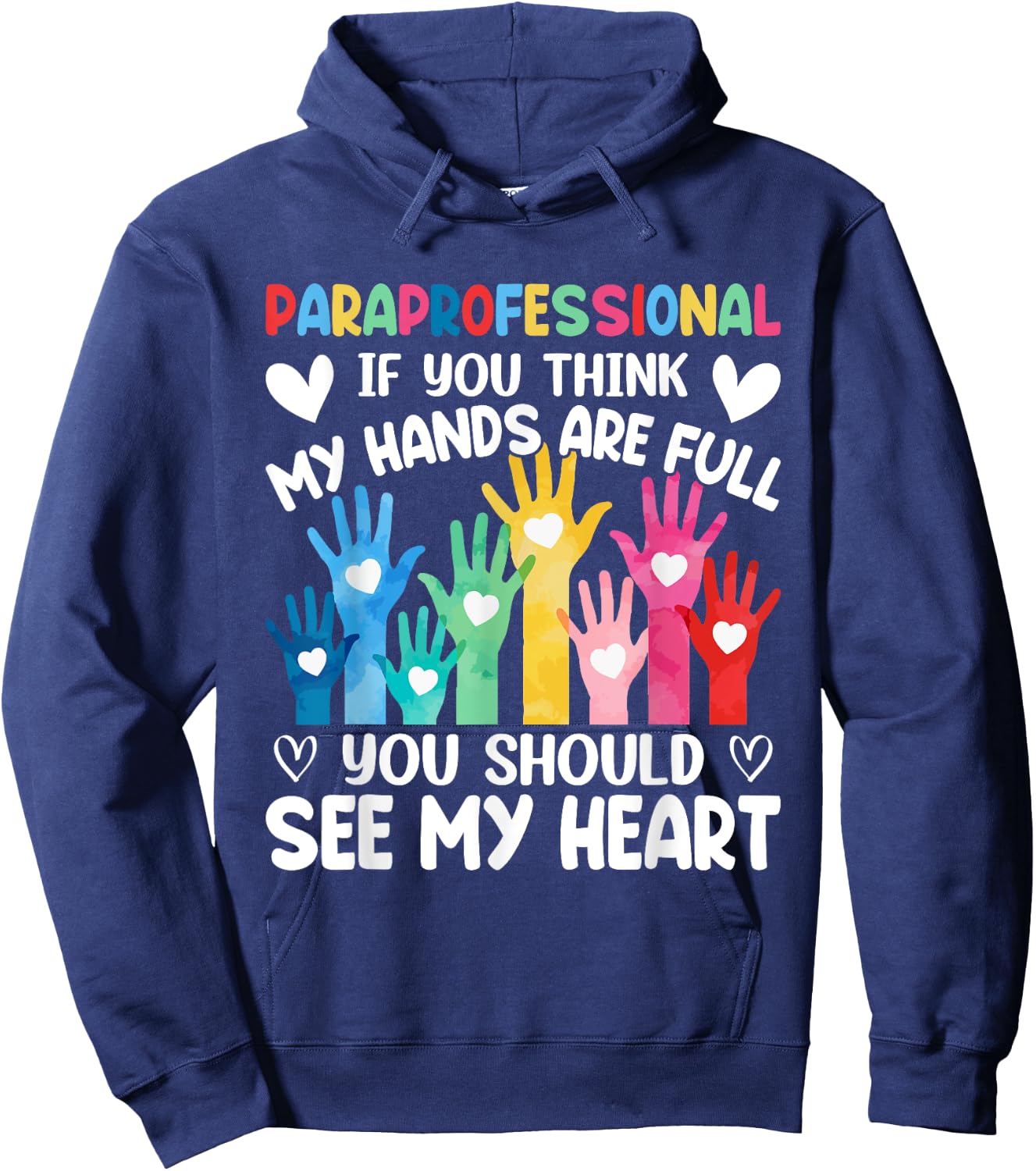 Paraprofessional - If You Think My Hands Full See My Heart Hoodie - Hoodie | Navy