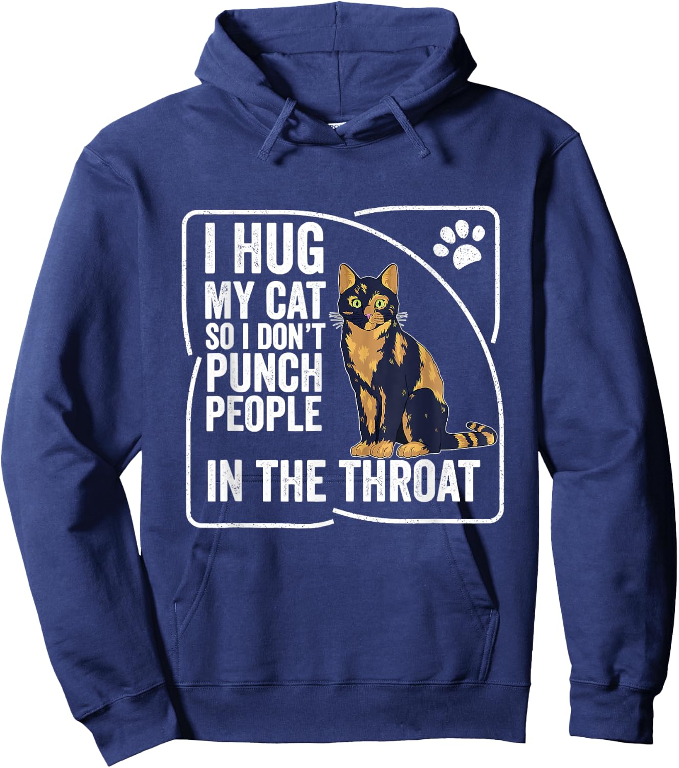 I Hug My Cat So I Don't Punch People Cat Tortoise Hoodie - Hoodie | Navy