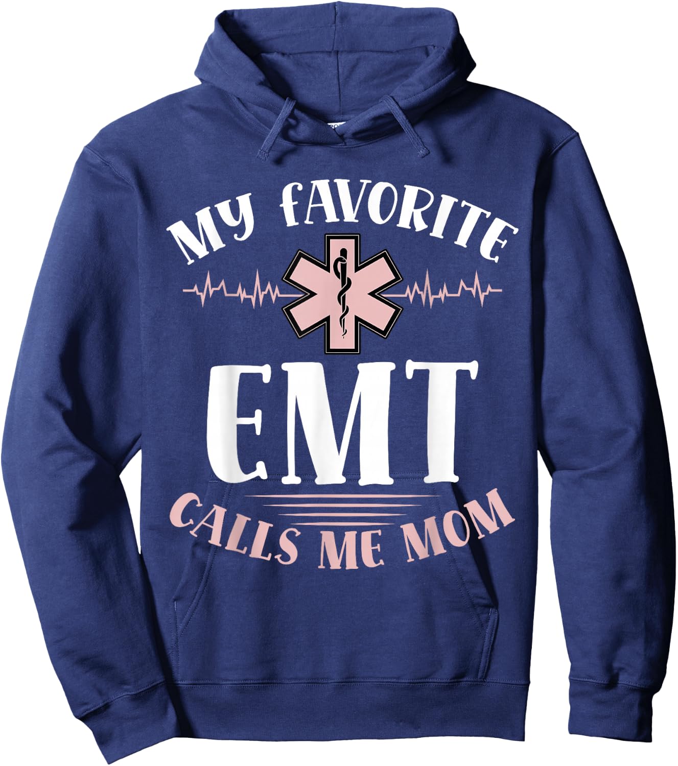 My Favorite Emt Calls Me Mom Healthcare Mothers Day Hoodie - Hoodie | Navy