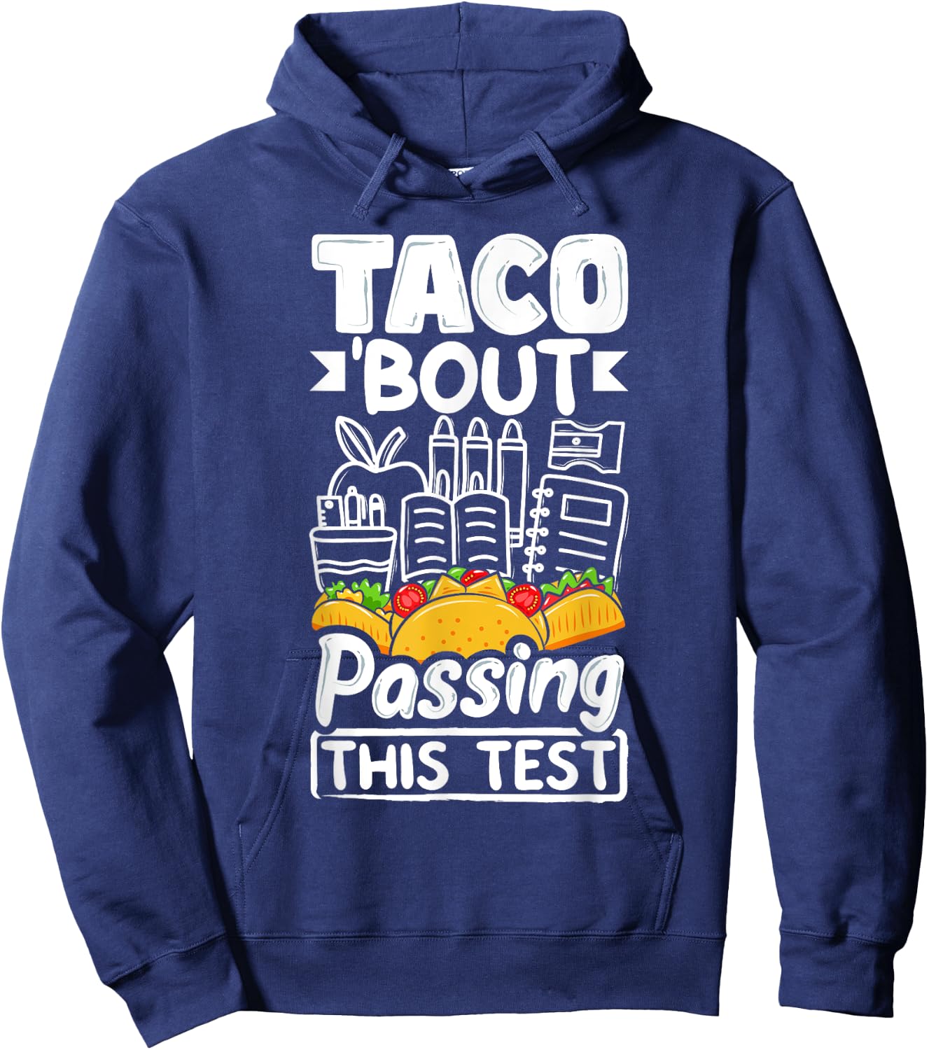Testing Day Taco About Passing This Test Day Mexican Teacher Men Women Hoodie - Hoodie | Navy
