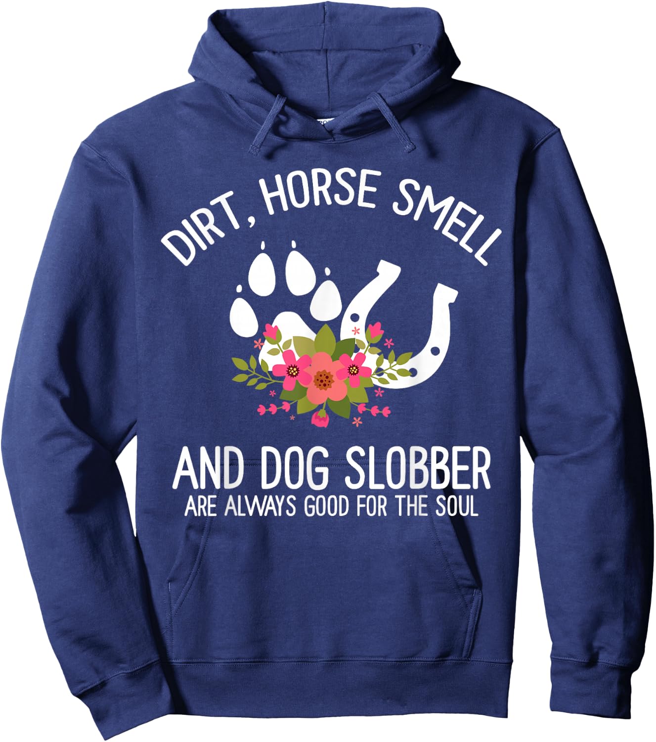 Dirt Horse Smell And Dog Slobber Horse and dog Lover Hoodie - Hoodie | Navy