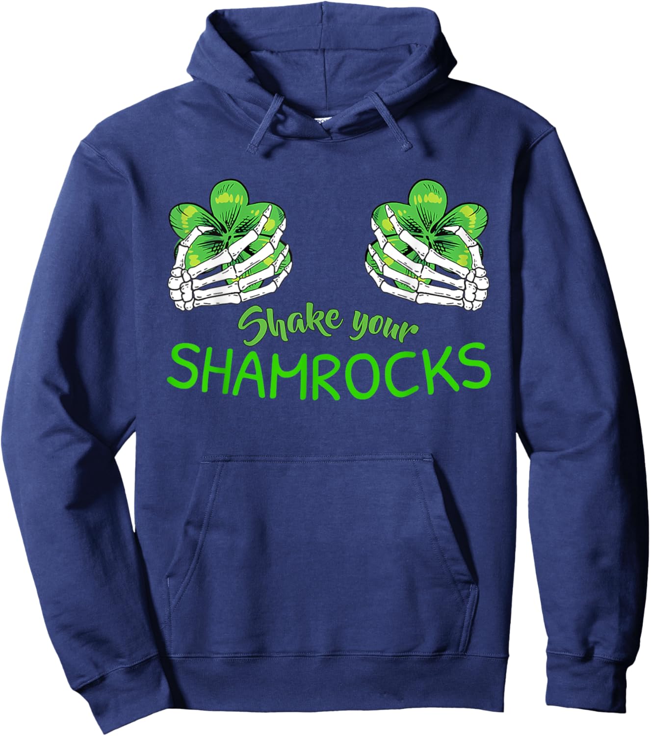 Shake Your Shamrocks Shirt Irish St Patricks Day Leaf Clover Hoodie - Hoodie | Navy